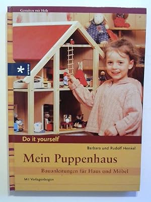 Mein Puppenhaus: Bauanleitungen für Haus und Möbel.