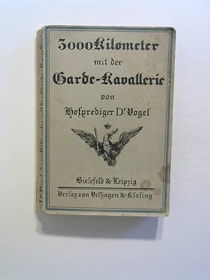 3000 Kiometer mit der Garde-Kavallerie.