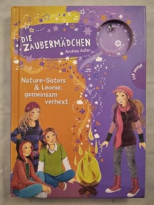 Bild des Verkufers fr Die Zaubermdchen. Nature-Sisters & Leonie: gemeinsam verhext. [ohne Schmuckanhnger]. zum Verkauf von KULTur-Antiquariat