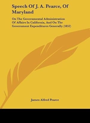 Immagine del venditore per Speech Of J. A. Pearce, Of Maryland venduto da moluna