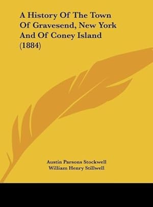 Seller image for A History Of The Town Of Gravesend, New York And Of Coney Island (1884) for sale by moluna