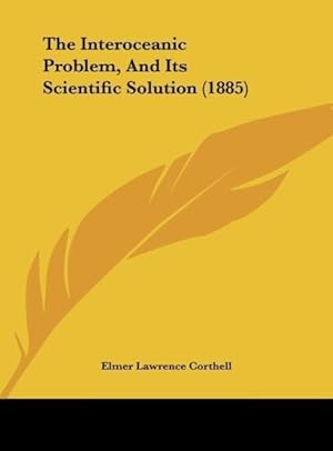 Imagen del vendedor de The Interoceanic Problem, And Its Scientific Solution (1885) a la venta por moluna