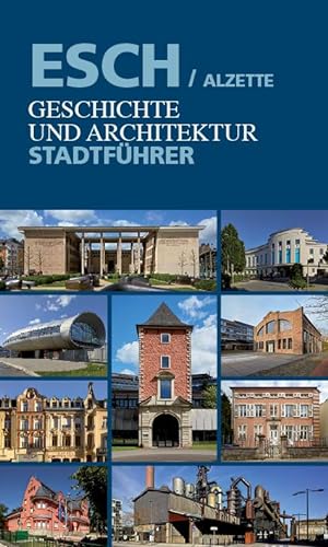Bild des Verkufers fr Esch/Alzette. Geschichte und Architektur zum Verkauf von moluna