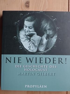 Nie wieder!: Die Geschichte des Holocaust