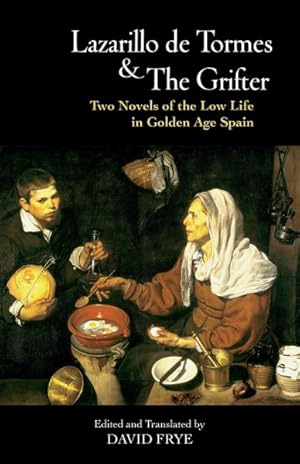 Seller image for Lazarillo De Tormes / the Grifter El Buscon : Two Novels of the Low Life in Golden Age Spain for sale by GreatBookPricesUK