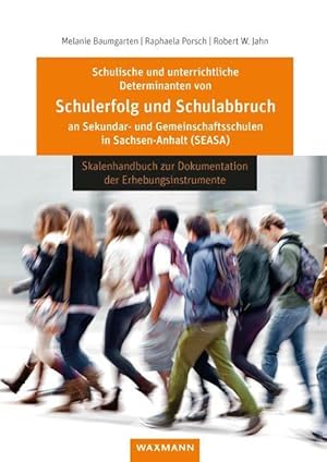 Bild des Verk�ufers f�r Schulische und unterrichtliche Determinanten von Schulerfolg und Schulabbruch an Sekundar- und Gemeinschaftsschulen in Sachsen-Anhalt (SEASA) zum Verkauf von moluna
