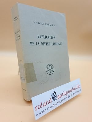 Bild des Verkufers fr N. Cabasilas : Explication de la divine liturgie (Sources Chretiennes: 4) zum Verkauf von Roland Antiquariat UG haftungsbeschrnkt