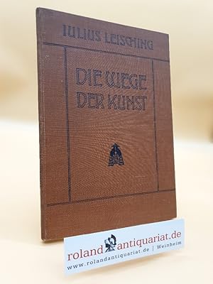 Imagen del vendedor de Die Wege der Kunst a la venta por Roland Antiquariat UG haftungsbeschrnkt