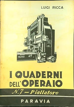 Imagen del vendedor de I quaderni dell'operaio n. 7 Piallatore a la venta por Librodifaccia