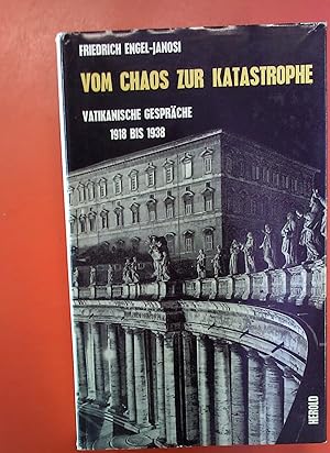 Bild des Verkufers fr Vom Chaos zur Katastrophe Vatikanische Gesprche 1918 bis 1938 zum Verkauf von biblion2