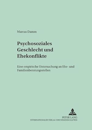 Bild des Verkufers fr Psychosoziales Geschlecht und Ehekonflikte : Eine empirische Untersuchung an Ehe- und Familienberatungsstellen zum Verkauf von AHA-BUCH GmbH