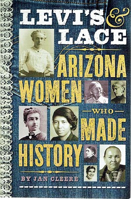 Bild des Verkufers fr Levi's & Lace: Arizona Women Who Made History zum Verkauf von Marlowes Books and Music