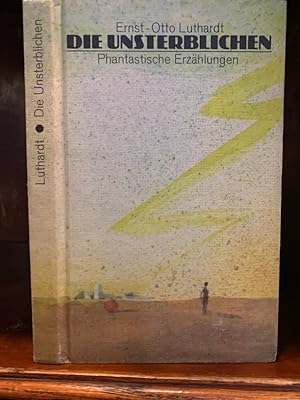 Seller image for Die Unsterblichen. Phantastische Erzhlungen. for sale by Antiquariat an der Nikolaikirche