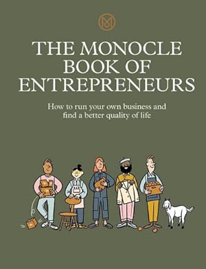 Imagen del vendedor de The Monocle Book of Entrepreneurs : How to run your own business and find a better quality of life a la venta por AHA-BUCH GmbH