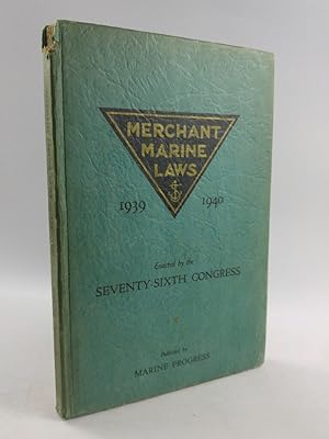 Merchant Marine Laws - 1939 - 1940 Enacted by the Seventy-Sixth Congress