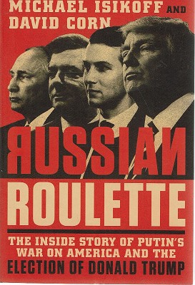 Seller image for Russian Roulette: The Inside Story Of Putin's War On America And The Election Of Donald Trump for sale by Marlowes Books and Music