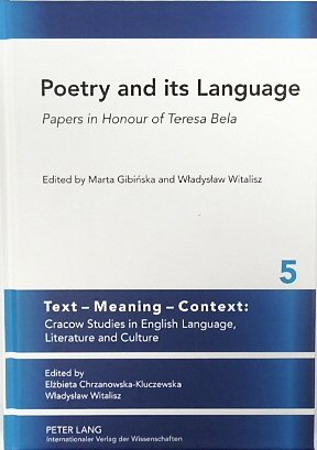 Imagen del vendedor de Poetry and Its Language: Papers in Honour of Teresa Bela (Text-Meaning-Context: Cracow Studies in English Language, Literature and Culture: Volume 5) a la venta por PsychoBabel & Skoob Books