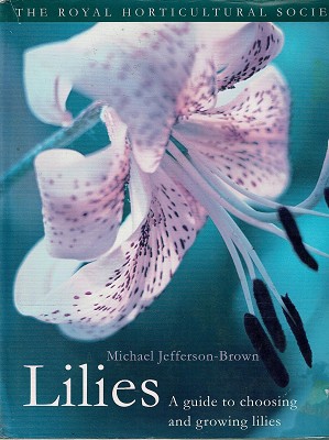 Seller image for Lilies: A Guide To Choosing And Growing Lilies for sale by Marlowes Books and Music