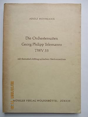 Die Orchestersuiten Georg Philipp Telemanns TWV 55 mit thematisch-bibliographischem Werkverzeichnis.