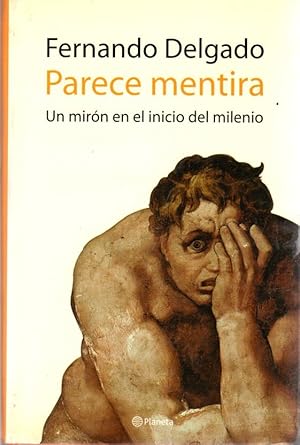 Seller image for Parece mentira! Un mirn en el inicio del milenio . for sale by Librera Astarloa