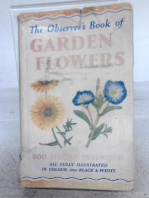 Bild des Verkufers fr The Observer's Book of Garden Flowers zum Verkauf von World of Rare Books