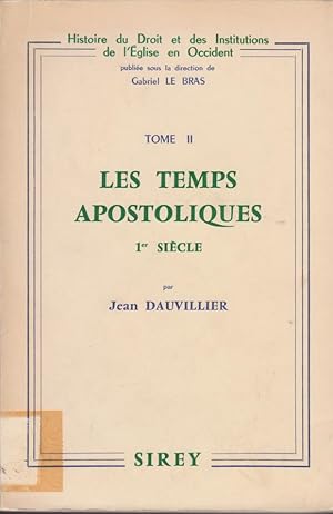 Les temps apostoliques ; 1er siècle / par Jean Dauvillier; Histoire du droit et des institutions ...