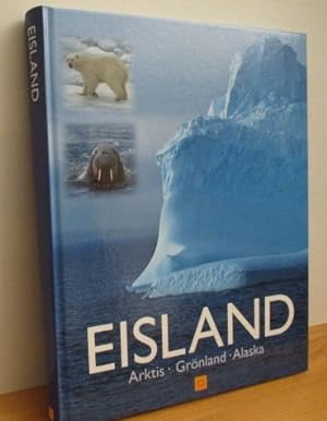 Eisland. Arktis - Grönland - Alaska. Fotos Udo Bernhart . Text Albert Gerdes . [Gesamtred. für di...