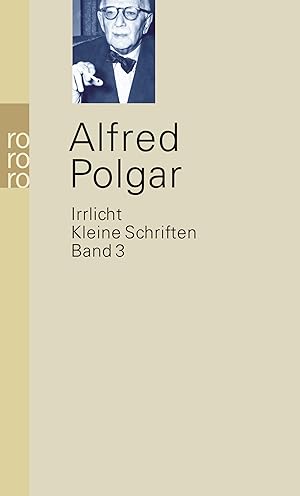 Irrlicht / Alfred Polgar; Kleine Schriften, Bd. 3; Rororo ; 23809