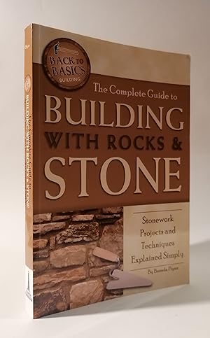 Seller image for Complete Guide to Building with Rocks & Stone (Back to Basics Building) for sale by Priorsford Books