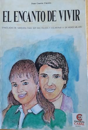 Imagen del vendedor de El encanto de vivir (Pinceladas de sabidura para ser ms felices y colaborar a un mundo mejor) a la venta por Librera Reencuentro