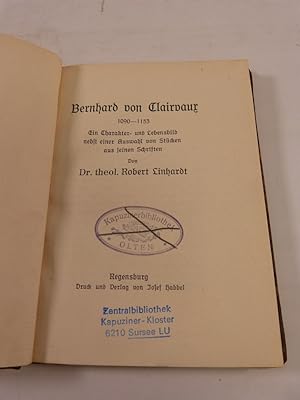 Image du vendeur pour Bernhard von Clairvaux 1090-1153. Ein Charakter- und Lebensbild nebst einer Auswahl von Stcken aus seinen Schriften. mis en vente par Antiquariat Bookfarm