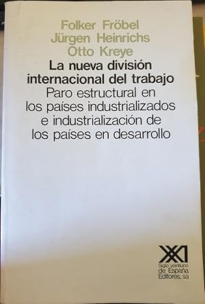 LA NUEVA DIVISION INTERNACIONAL DEL TRABAJO. PARO ESTRUCTURAL EN LOS PAISES INDUSTRIALIZADOS E IN...