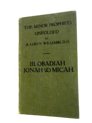 Bild des Verkufers fr The Minor Prophets Unfolded Vol.III Obadiah, Jonah and Micah zum Verkauf von World of Rare Books
