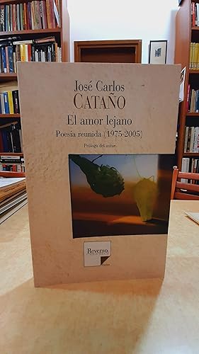Seller image for EL AMOR LEJANO Poesa reunida (1975-2005). for sale by LLIBRERIA KEPOS-CANUDA