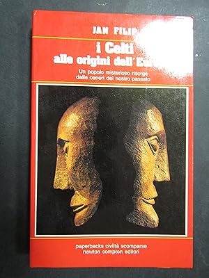 Seller image for Filip Jan. I Celti alle origini dell'Europa. Newton compton. 1987 for sale by Amarcord libri