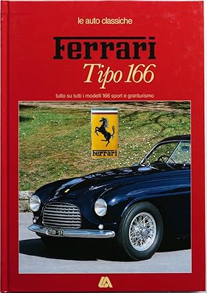 Imagen del vendedor de Ferrari Tipo 166 Tutto Su Tutti I Modelli Sport E Granturismo a la venta por Motoring Memorabilia