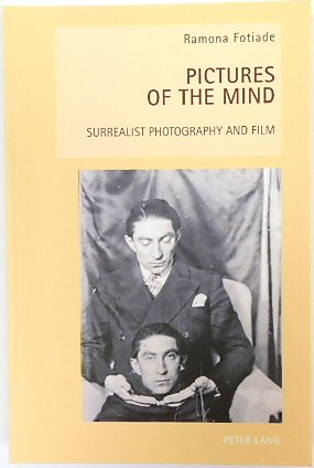 Bild des Verkufers fr Pictures of the Mind: Surrealist Photography and Film zum Verkauf von PsychoBabel & Skoob Books