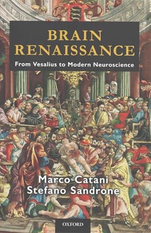 Imagen del vendedor de Brain Renaissance : From Vesalius to Modern Neuroscience a la venta por GreatBookPricesUK