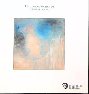 Bild des Verkufers fr La fiancee evaporee zum Verkauf von Librodifaccia