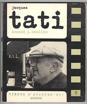 Jacques Tati. Présentation par A.-J. Cauliez. Édition refondue et augmentée. Choix de texte et pr...