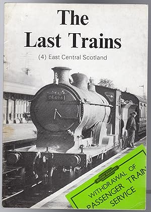 The Last Trains East Central Scotland V. 4