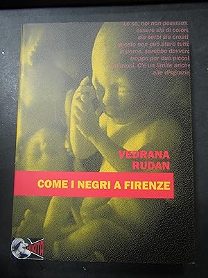 Imagen del vendedor de Rudan Vedrana. Come i negri a Firenze. Nikita. s.d. a la venta por Amarcord libri