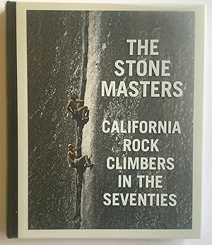 Image du vendeur pour The Stone Masters: California Rock Climbers in the Seventies (The Stonemasters) mis en vente par Dela Duende Books