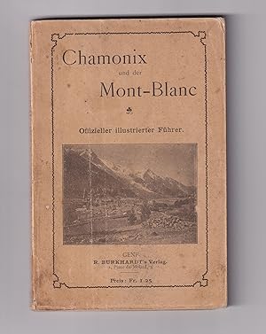Chamonix und der Mont-Blanc. Offizieller [illustrierter] Führer.