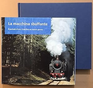 La macchina sbuffante. Il periodo d'oro il declino un nuovo giorno. Ediz. illustrata