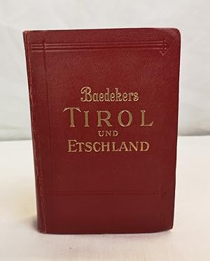 Tirol. Vorarlberg. Etschland. Westliche Teile von Salzburg und von Kärnten. Handbuch für Reisende...