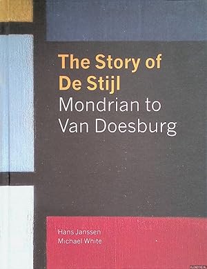 Imagen del vendedor de The story of De Stijl. Mondrian to van Doesburg a la venta por Klondyke