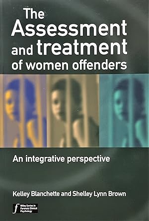 Image du vendeur pour The Assessment and Treatment of Women Offenders: An Integrative Perspective (Wiley Series in Forensic Clinical Psychology) mis en vente par PKRD