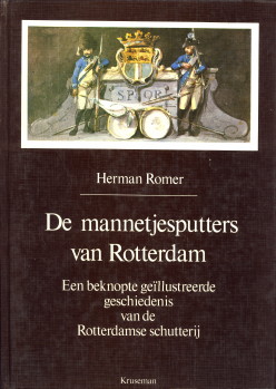 Bild des Verkufers fr De manntjesputters van Rotterdam. Een beknopte gellustreerde geschiedenis van de Rotterdamse schutterij zum Verkauf von Antiquariaat Parnassos vof