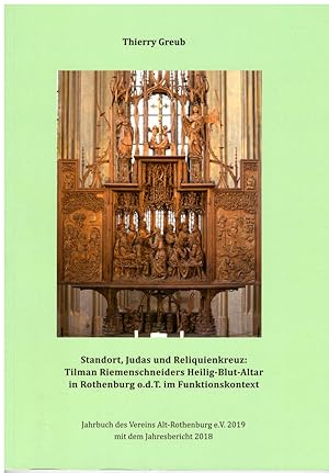 Seller image for Standort, Judas und Reliquienkreuz: Tilman Riemenschneiders Heilig-Blut-Altar in Rothenburg o.d.T. im Funktionskontext for sale by Andreas Schller